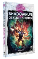 Shadowrun: Die Kunst zu t&ouml;ten (Hardcover)